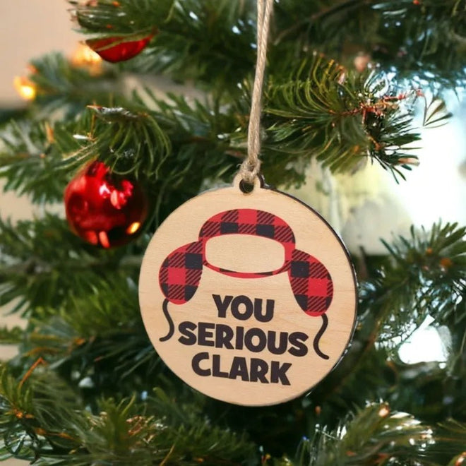 You Serious Clark - Christmas Ornament | Farmhouse World